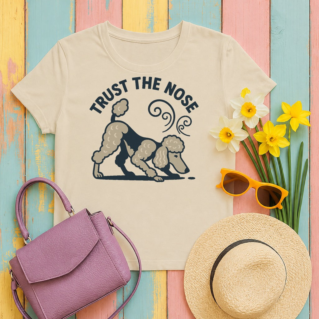 Trust The Nose Poodle Instinct t-shirt