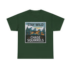 Stay Wild Chase Squirrels German Shepherd T-Shirts