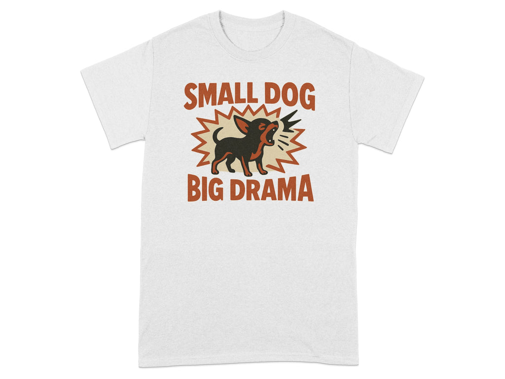 Small Dog Big Drama Graphic T-Shirt