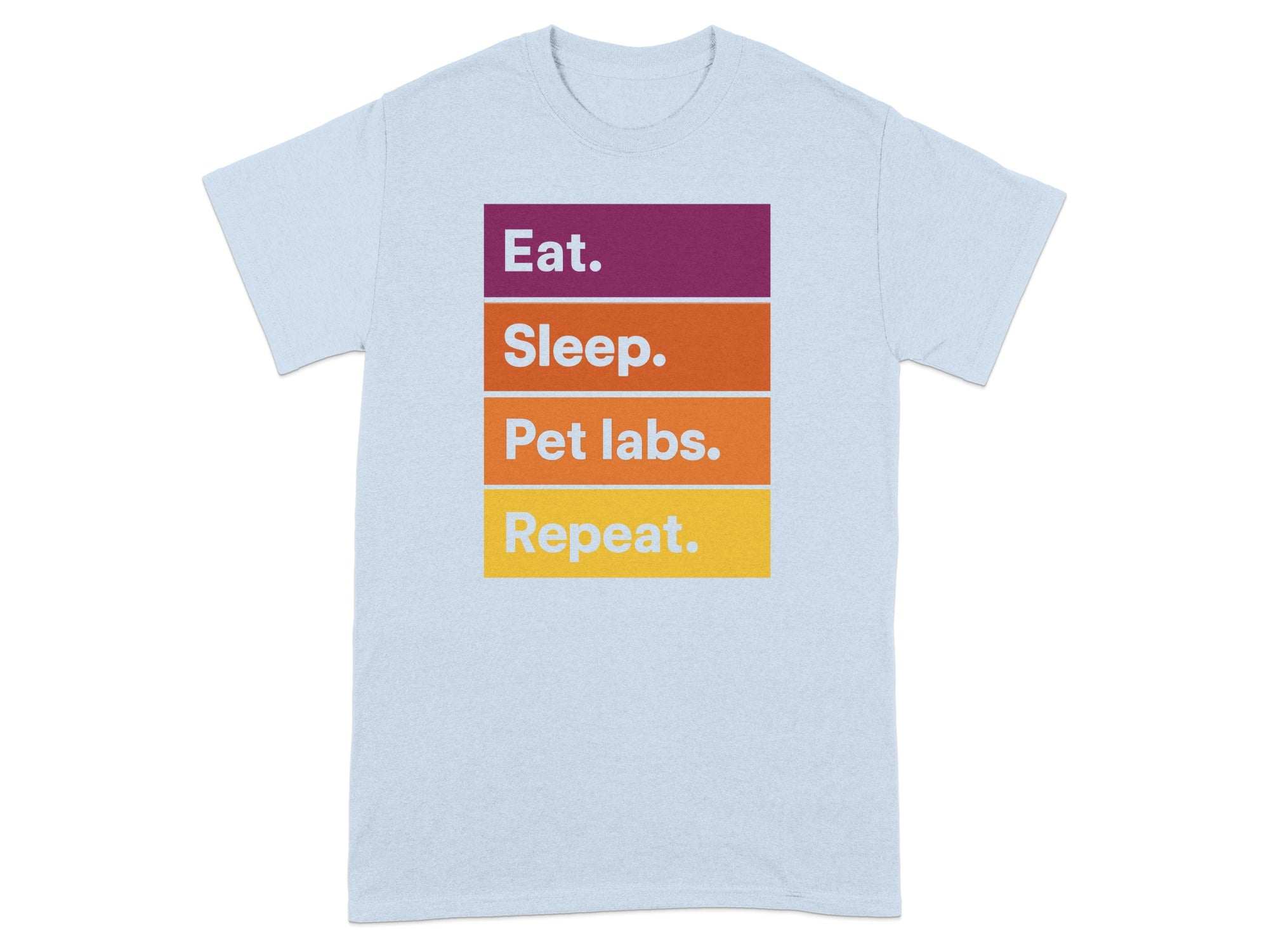 Eat Sleep Pet Labs Repeat Funny Dog Lover T-shirt