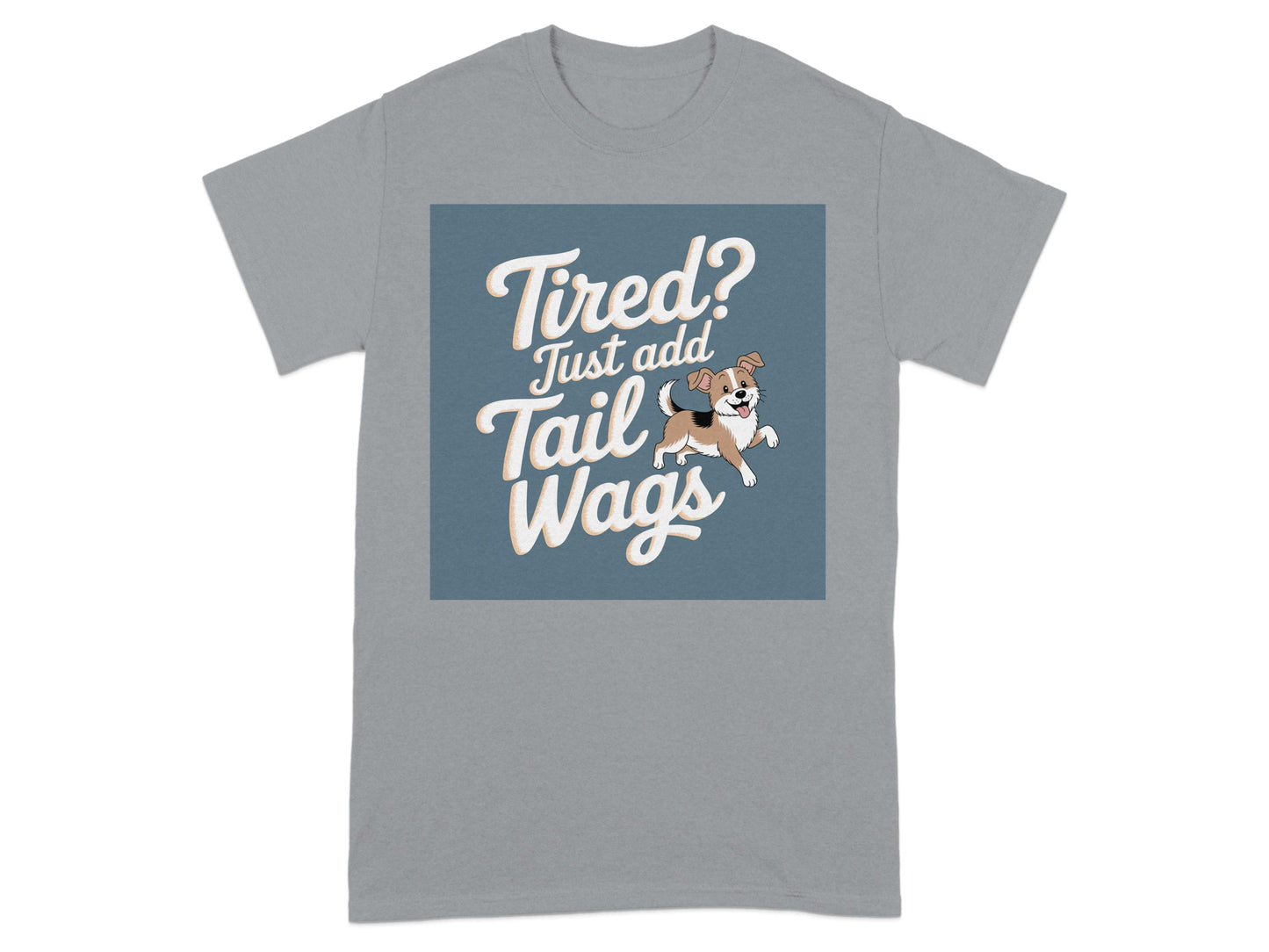 Tired Just Add Tail Wags Graphic Tee product