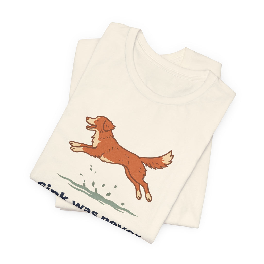 Nova Scotia Duck Tolling Retriever Sink Was Never An Option Tee