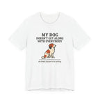 Kooikerhondje Doesn't Get Along With Everybody Tee
