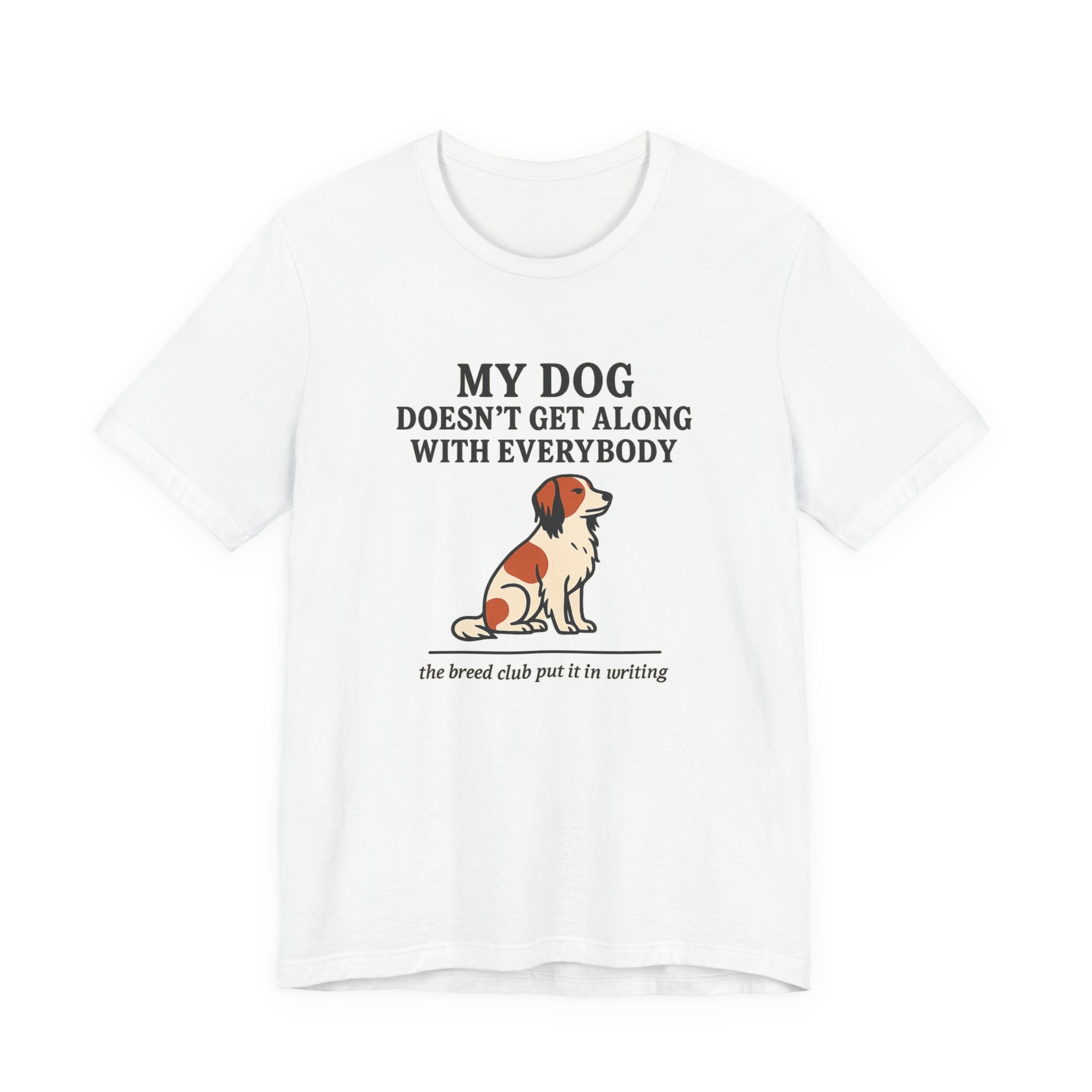 Kooikerhondje Doesn't Get Along With Everybody Tee