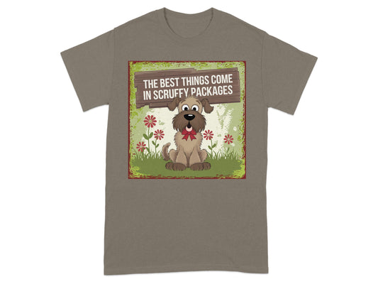 The Best Things Come in Scruffy Packages T-Shirt