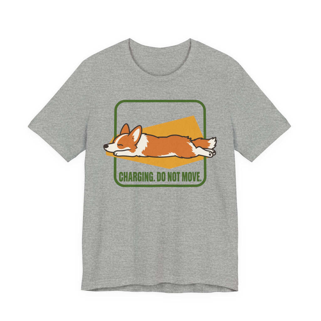 Charging Do Not Move Corgi T-Shirt