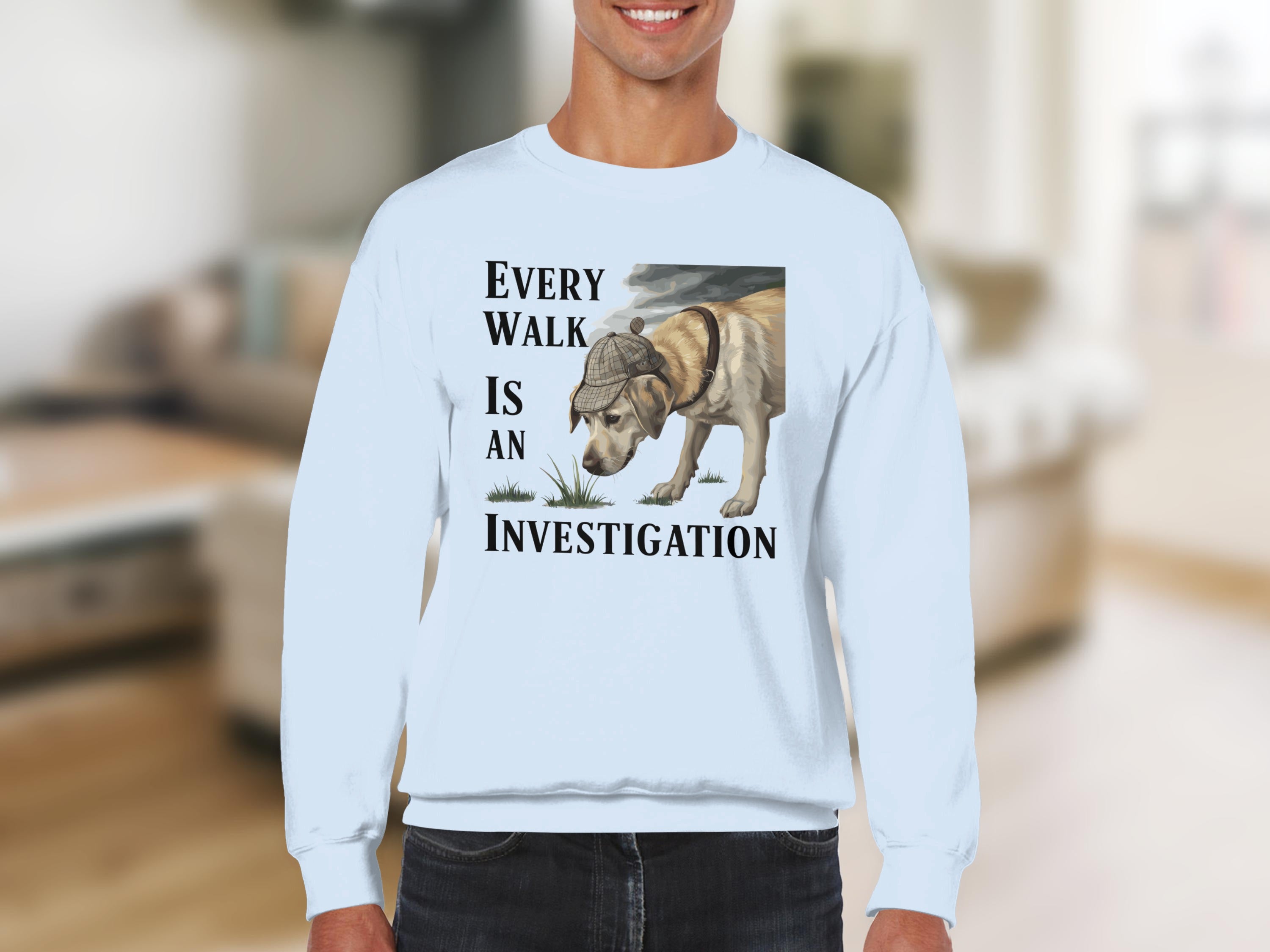 Light blue sweatshirt with a dog wearing a detective hat and the text "Every Walk Is An Investigation".