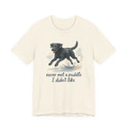 Black Lab Never Met a Puddle Tee
