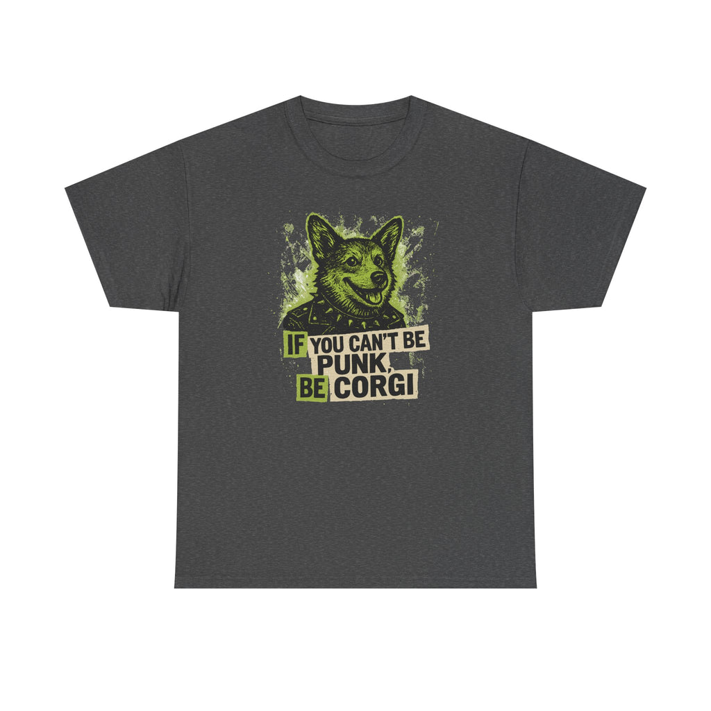 If You Can't Be Punk Be Corgi Funny Corgi Lover T-Shirt