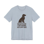 Field Spaniel So Is My Dog Tee