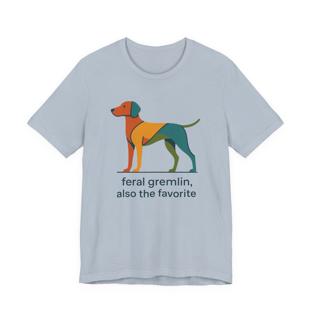 Vizsla Feral Gremlin Also the Favorite Tee