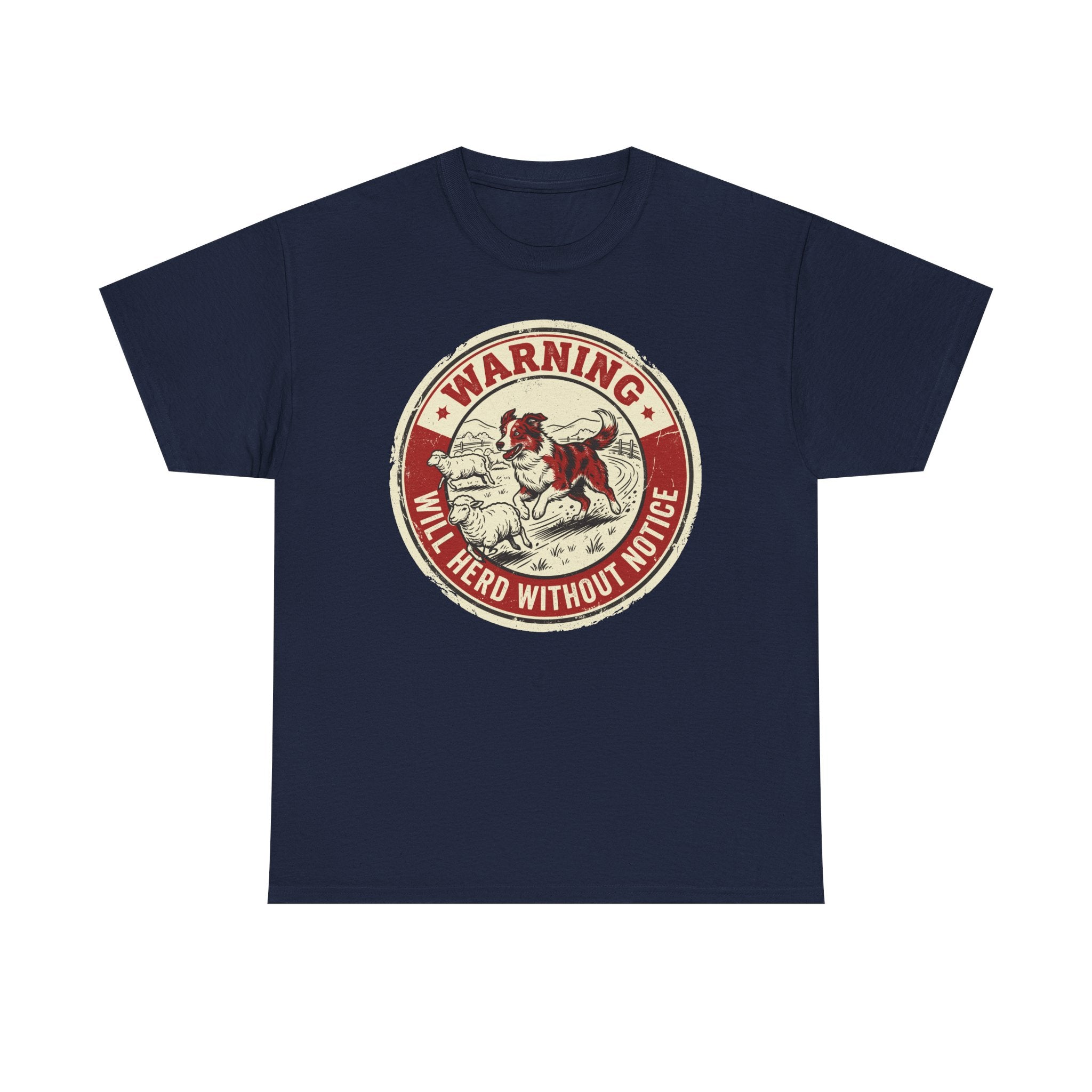 Will Herd Without Notice Border Collie T-Shirt