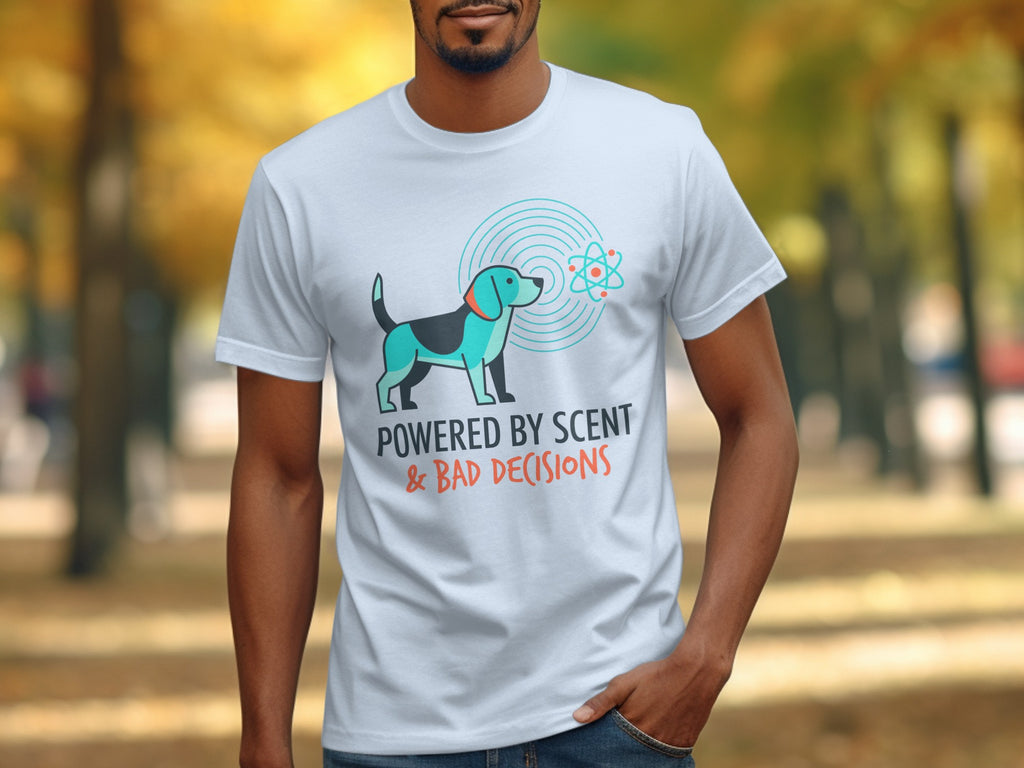 White t-shirt with dog graphic and "POWERED BY SCENT & BAD DECISIONS" text.