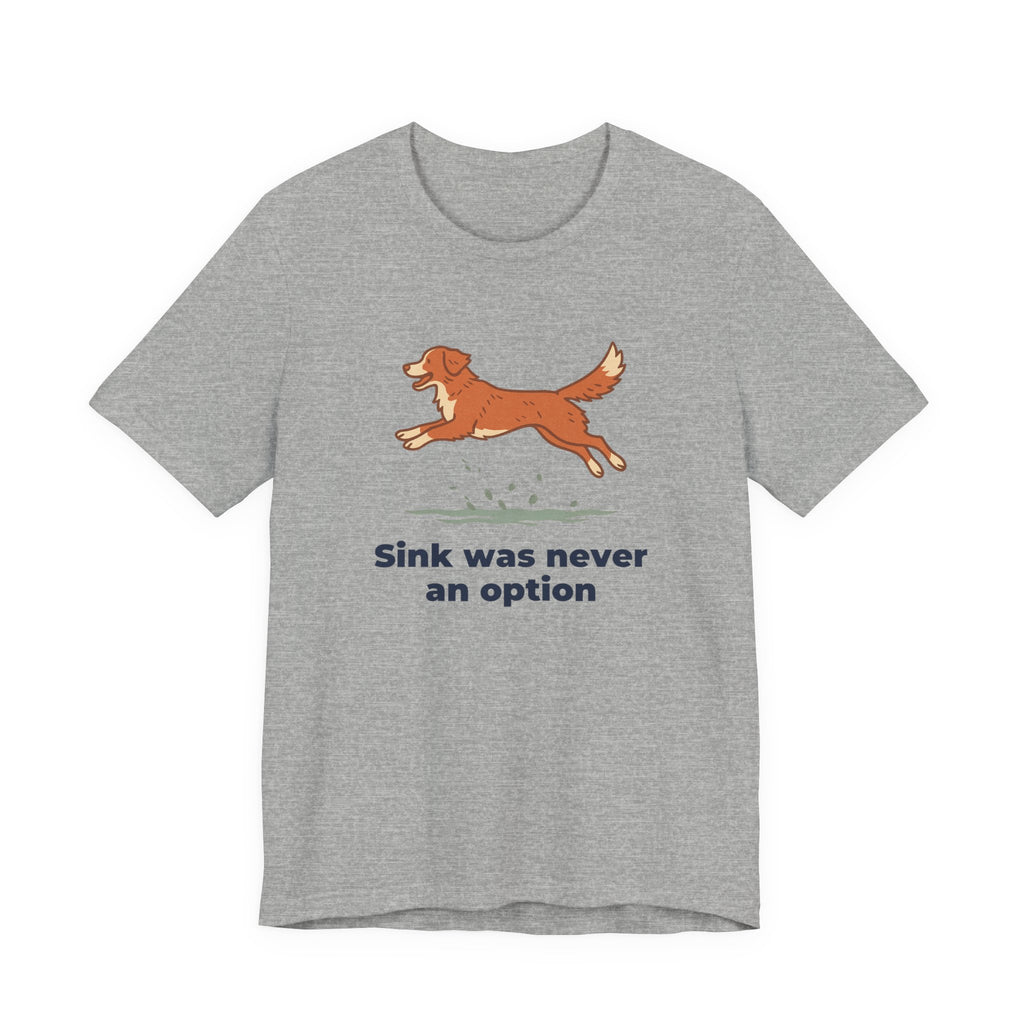 Nova Scotia Duck Tolling Retriever Sink Was Never An Option Tee
