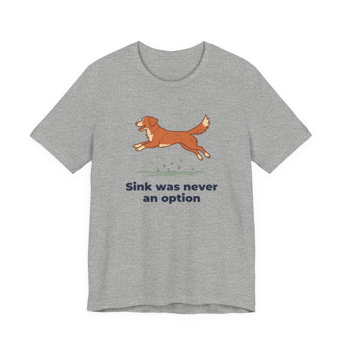 Nova Scotia Duck Tolling Retriever Sink Was Never An Option Tee
