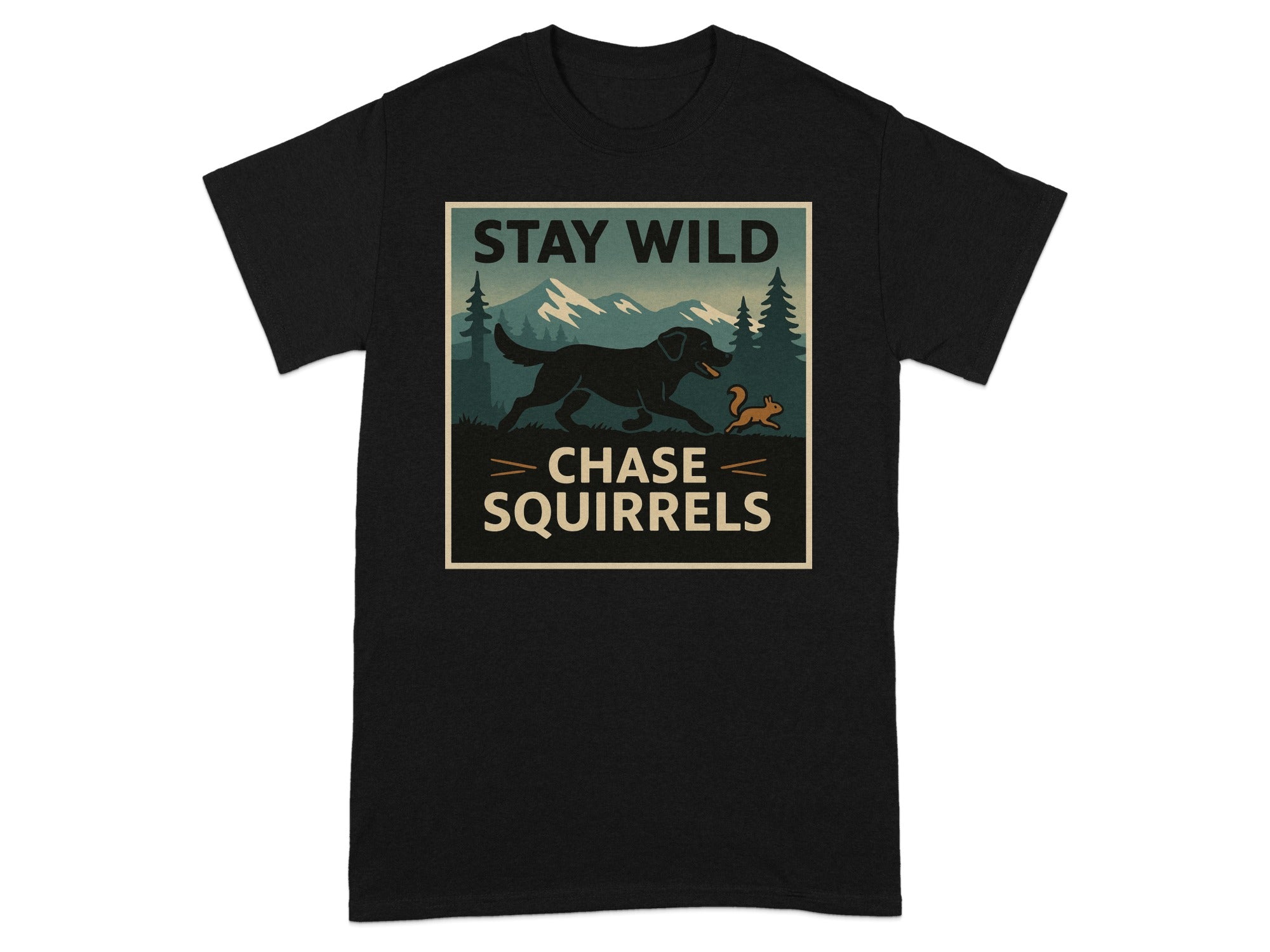 Black t-shirt with "STAY WILD CHASE SQUIRRELS" text and a dog chasing a squirrel.