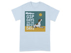Light blue t-shirt with a graphic of a German Shorthaired Pointer and the text "GSP DAYS ARE THE BEST DAYS."