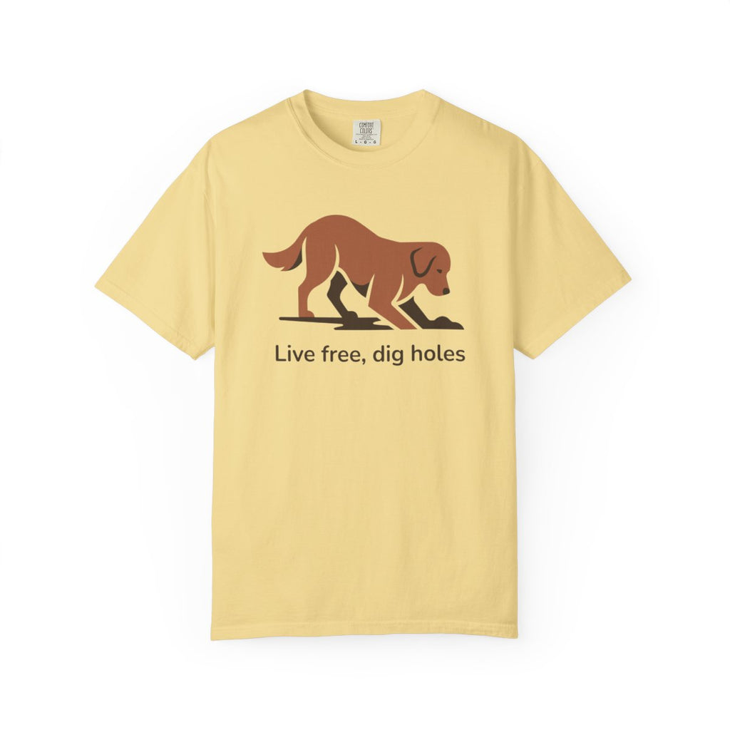 Live Free Dig Holes Dog Graphic Tee Shirt