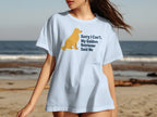 Light blue t-shirt with a golden retriever graphic and "Sorry I Can't. My Golden Retriever Said No" text.