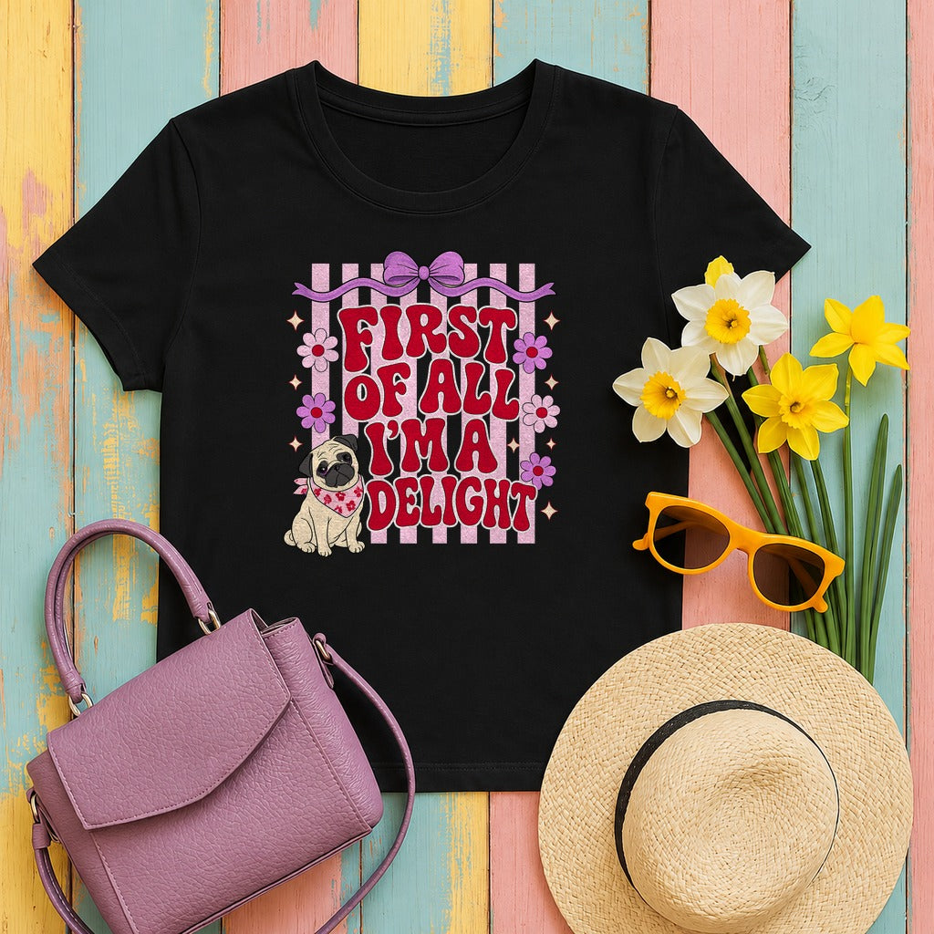 First Of All I'm A Delight Pug T-shirt in Black