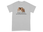 T-shirt with watercolor illustration of a bloodhound wearing a deerstalker hat, text "EVERY WALK IS AN INVESTIGATION".