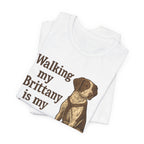 Walking My Brittany Is My Therapy Tee