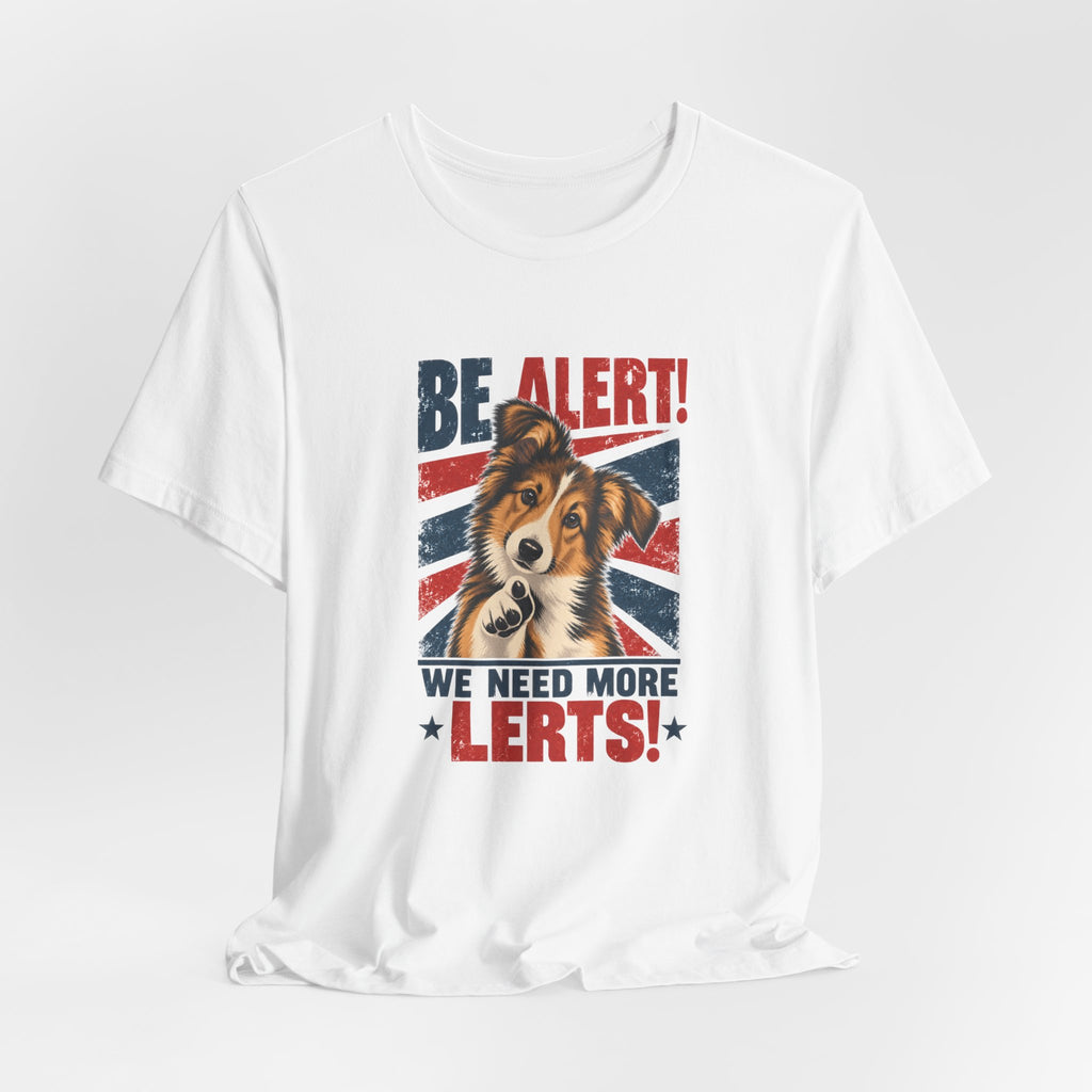 Rough Collie Be Alert We Need More Lerts Tee