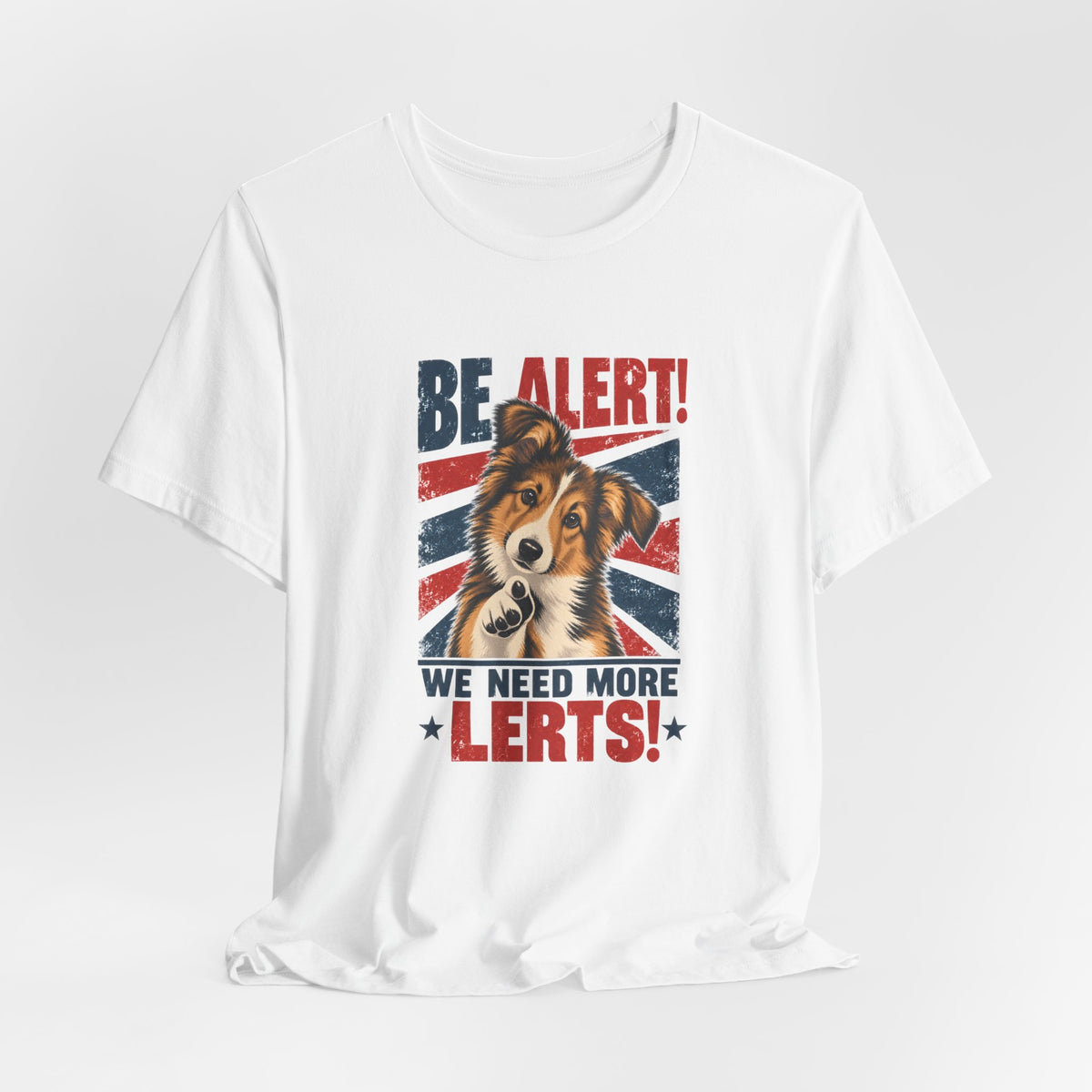 Rough Collie Be Alert We Need More Lerts Tee