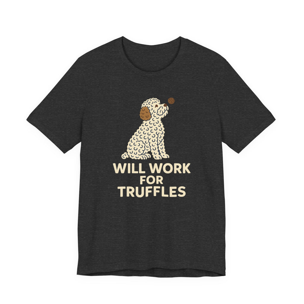 Lagotto Will Work for Truffles Tee