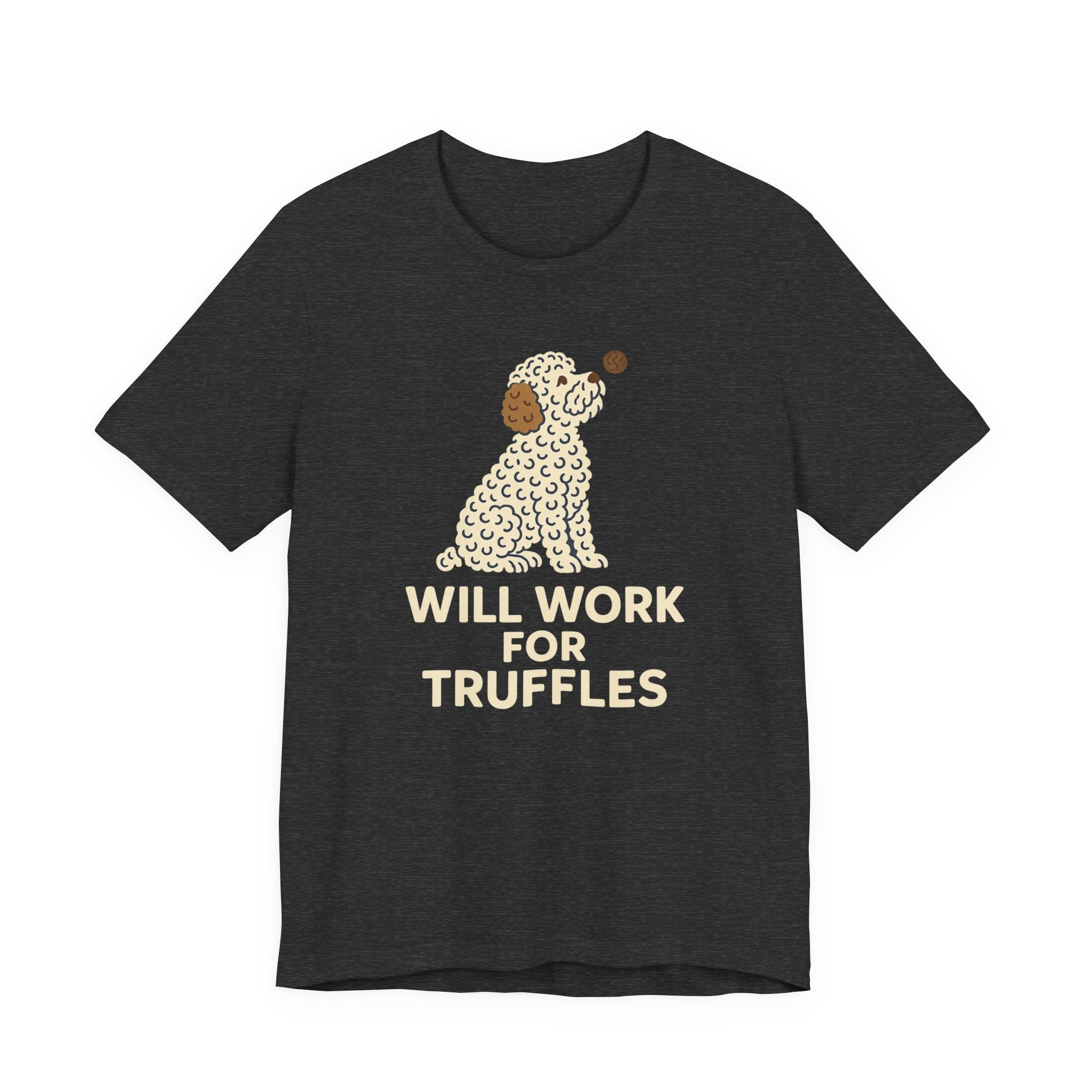 Lagotto Will Work for Truffles Tee
