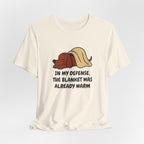 Dachshund Blanket Was Already Warm Tee