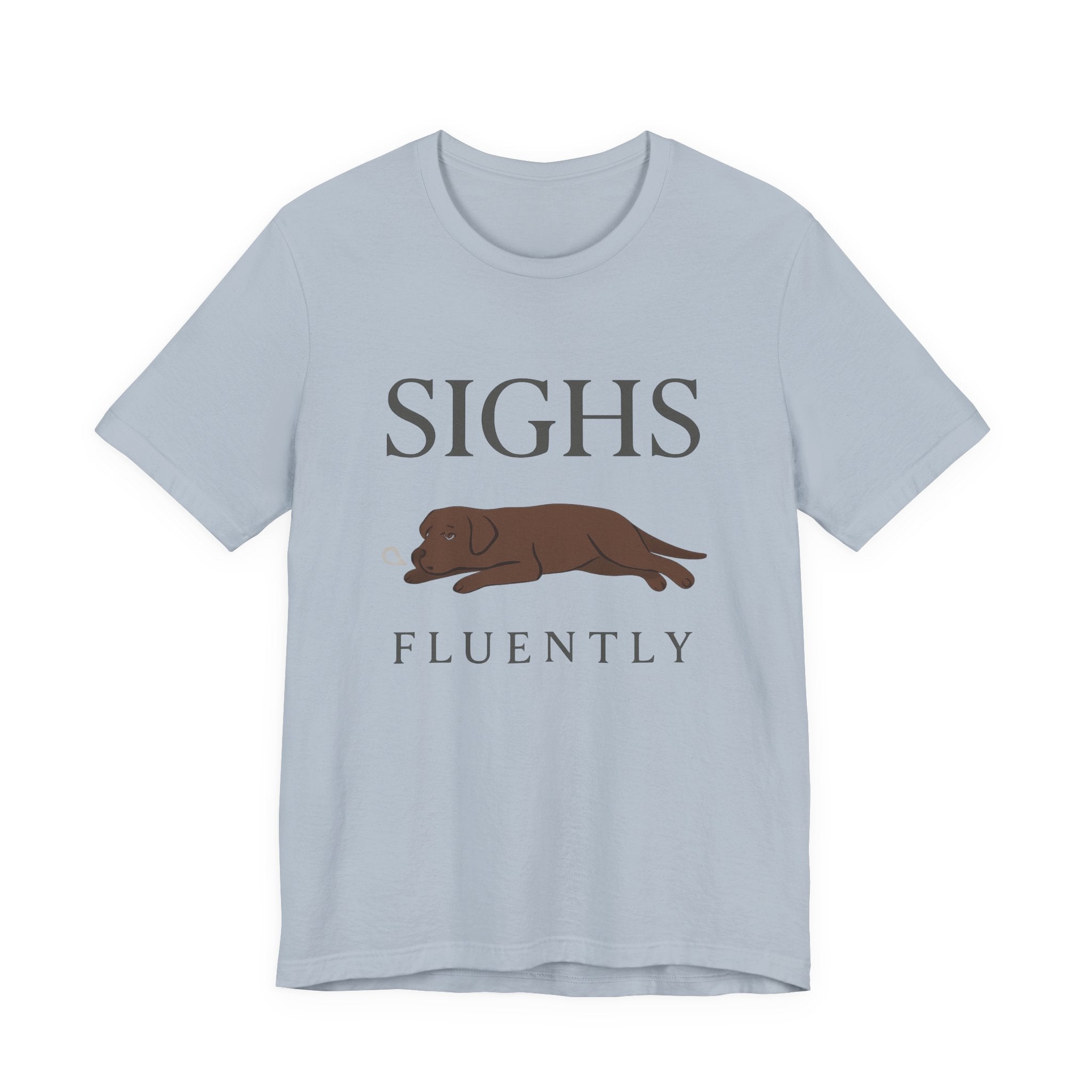 Chocolate Lab Sighs Fluently Tee