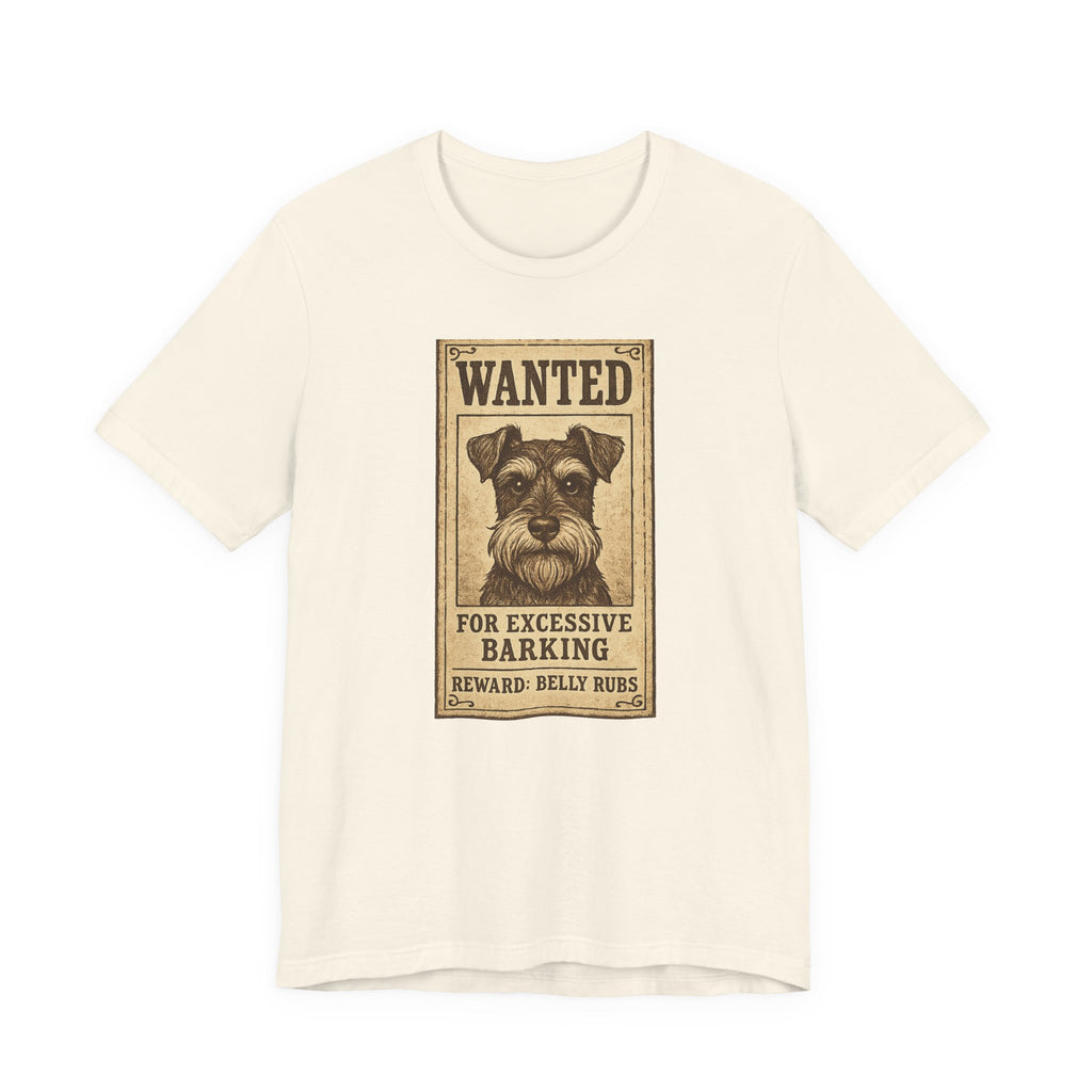 Wanted For Excessive Barking Schnauzer T-Shirt