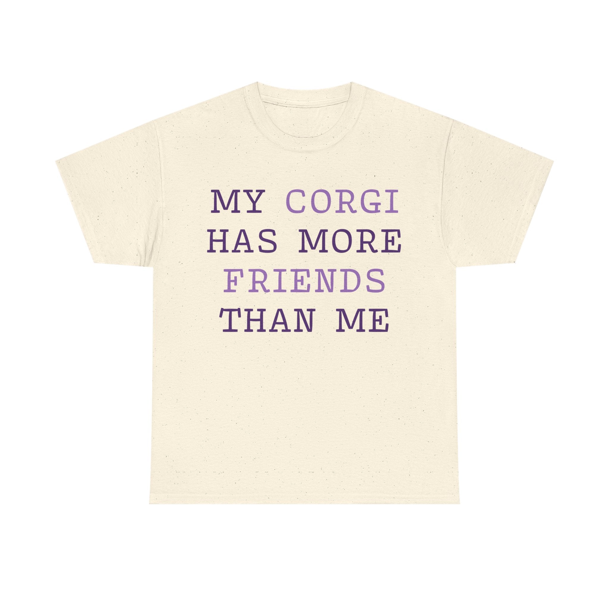 "My Corgi has more friends than me" T-shirt