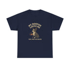 My Boston Terrier Loves Me, You Not So Much - Funny Boston Terrier Tee