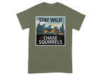 Stay Wild Chase Squirrels Graphic T-Shirt