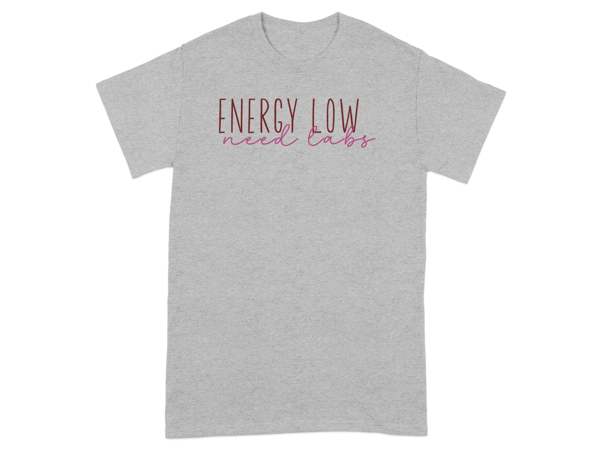 Energy Low Need Carbs Motivational T-Shirt