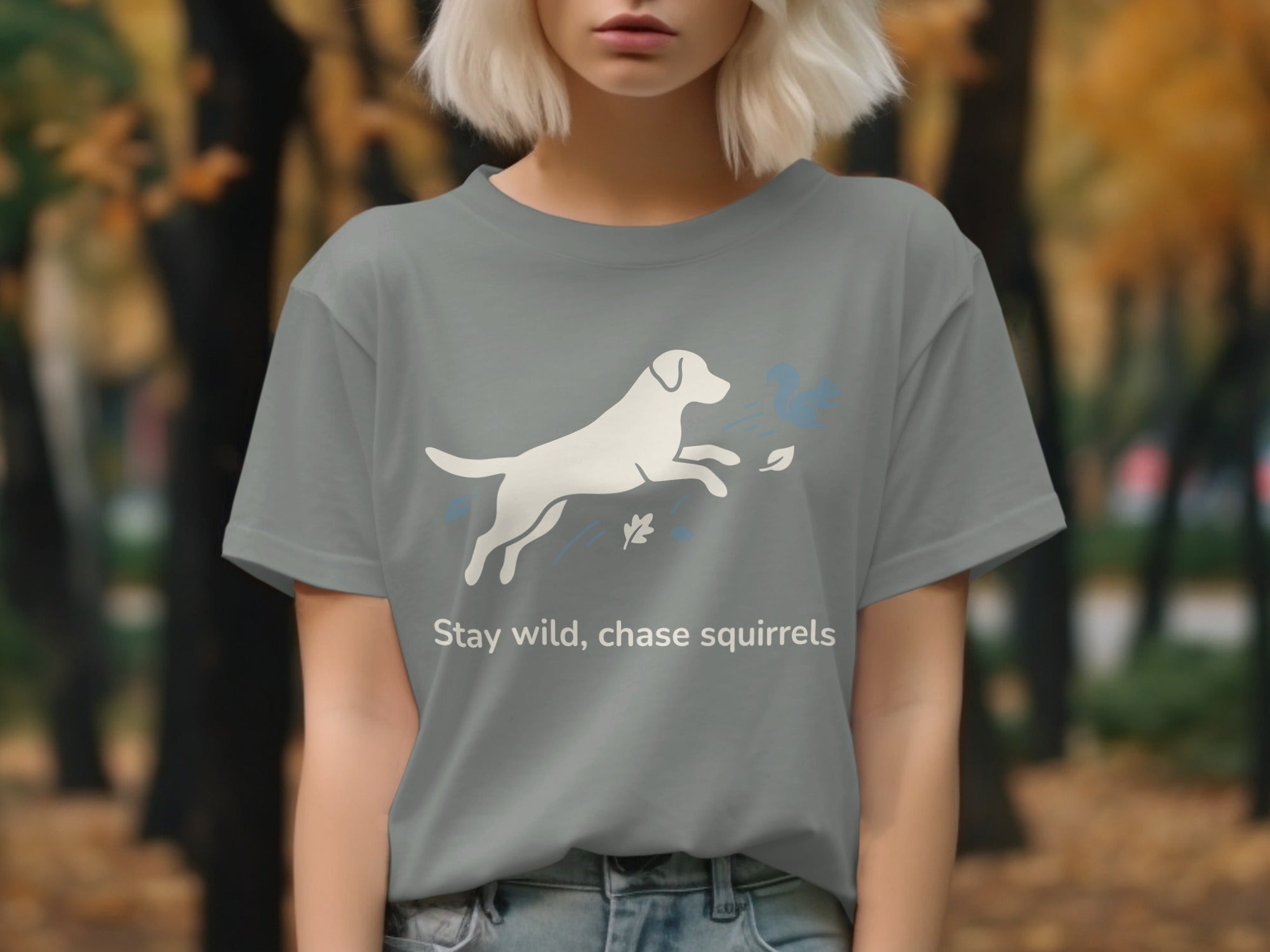Stay Wild Chase Squirrels Dog Graphic T-shirt