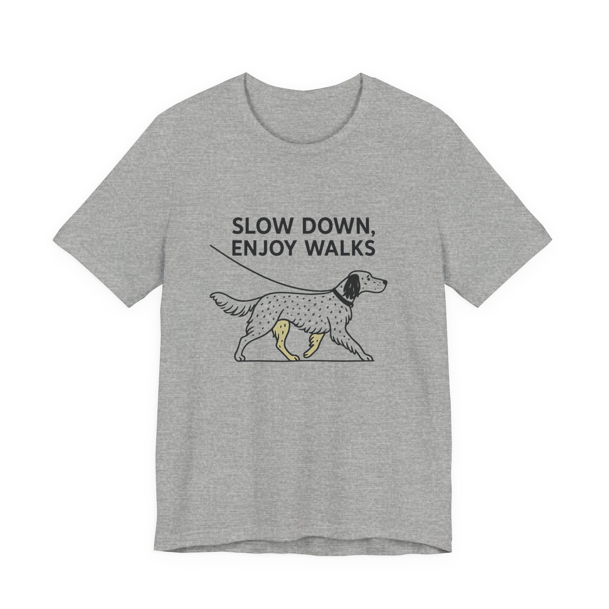 English Setter Slow Down Enjoy Walks Tee