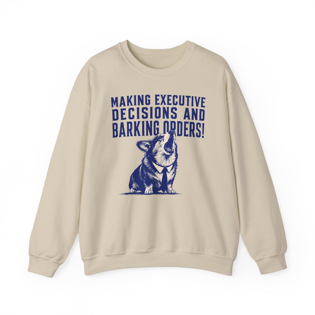The Executive Corgi Decisions Sweatshirt in Sand