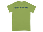 My lab is the boss of me statement t-shirt