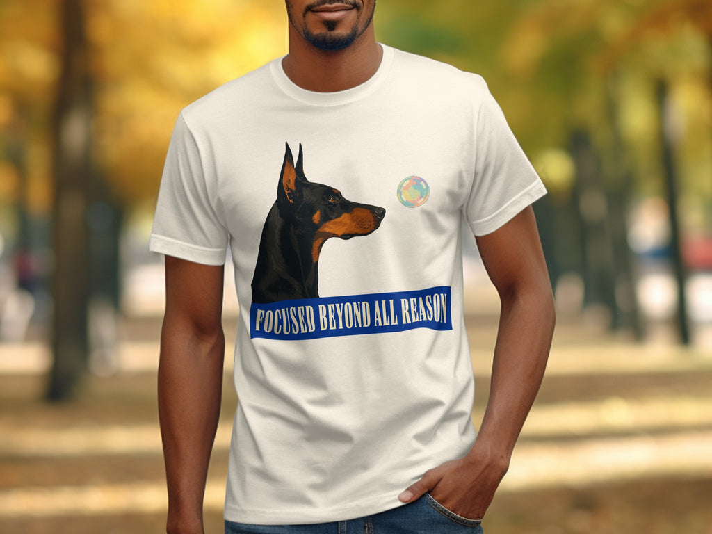 White t-shirt with Doberman Pinscher and "Focused Beyond All Reason" text.