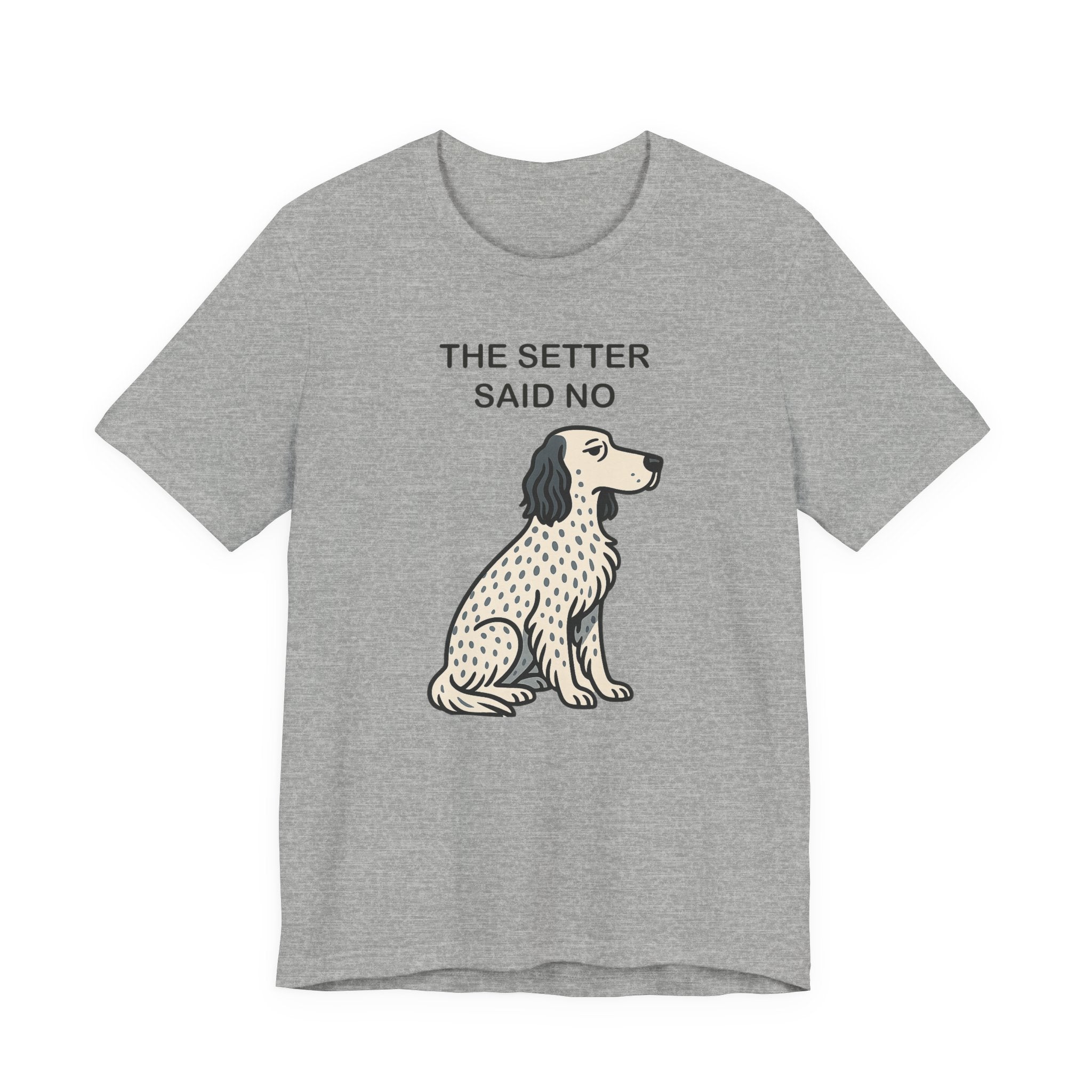 The Setter Said No Tee