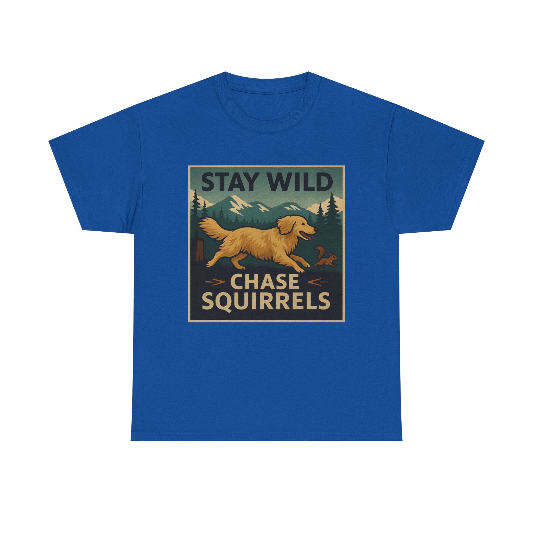 Stay Wild Chase Squirrels Golden Retriever T-Shirts