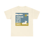Frenchie Days T-Shirt
