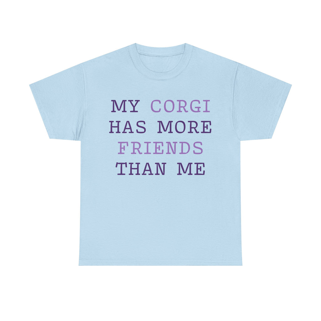 "My Corgi has more friends than me" T-shirt