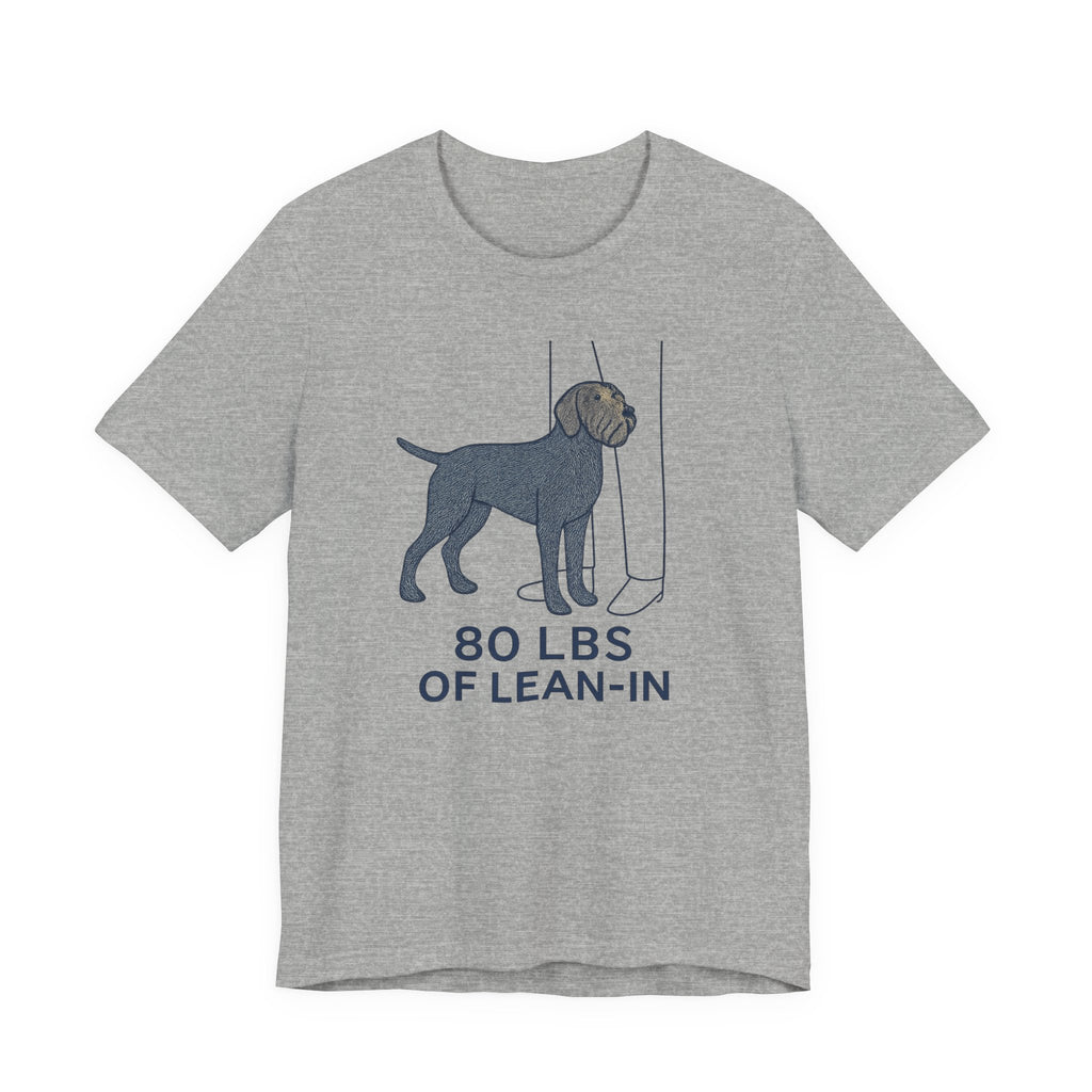 Wirehaired Pointing Griffon 80 Lbs of Lean-In Tee