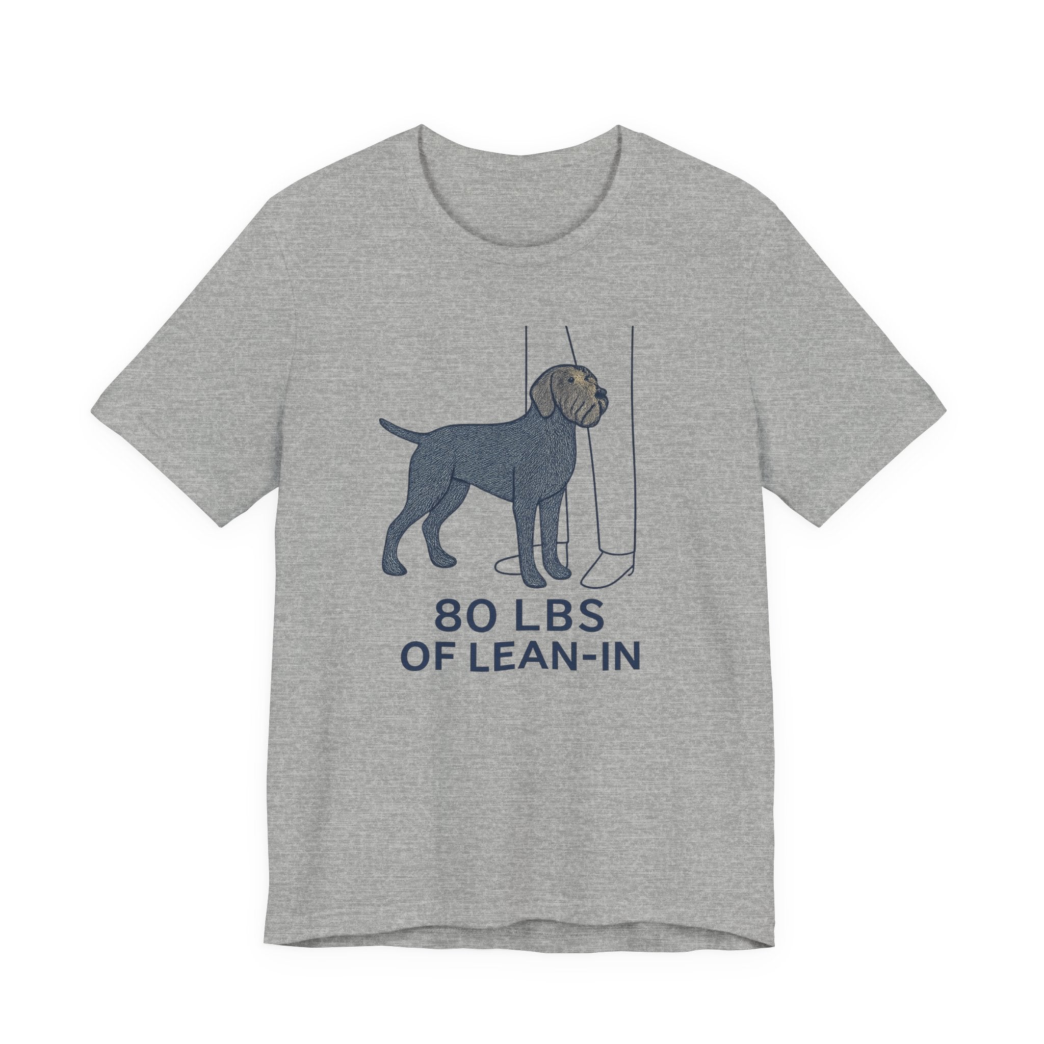 Wirehaired Pointing Griffon 80 Lbs of Lean-In Tee