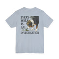 Every Walk Is An Investigation Australian Shepherd Back Print Tee in Light Blue, back