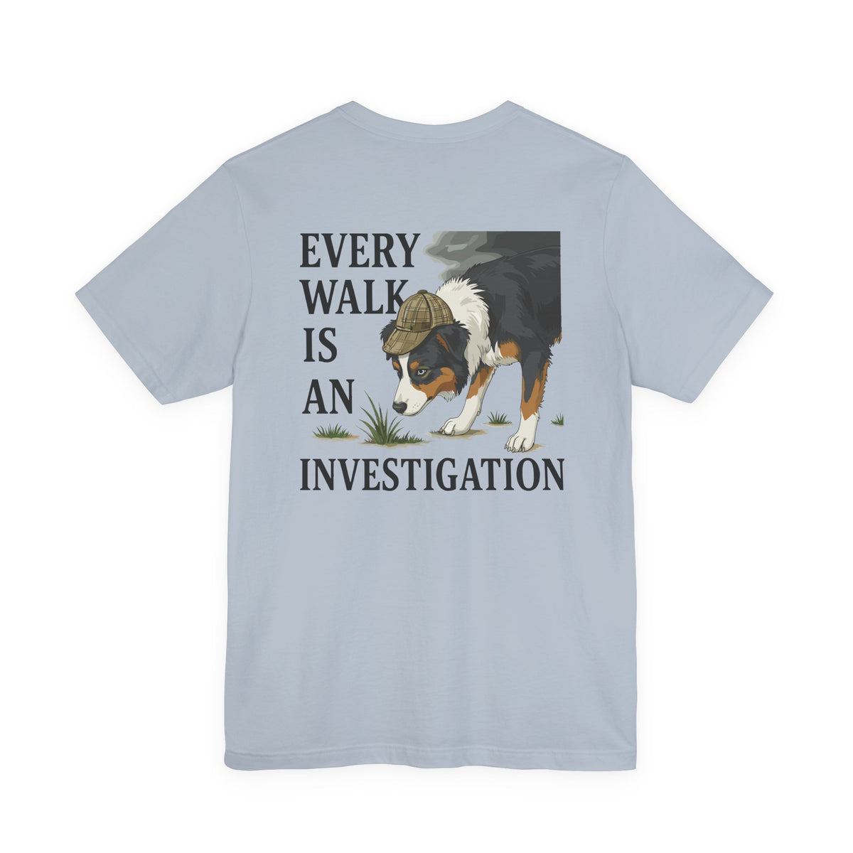 Every Walk Is An Investigation Australian Shepherd Back Print Tee in Light Blue, back